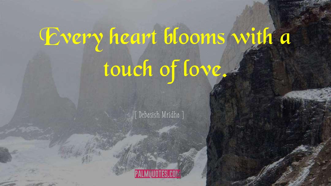 Heart Blooms With Love quotes by Debasish Mridha