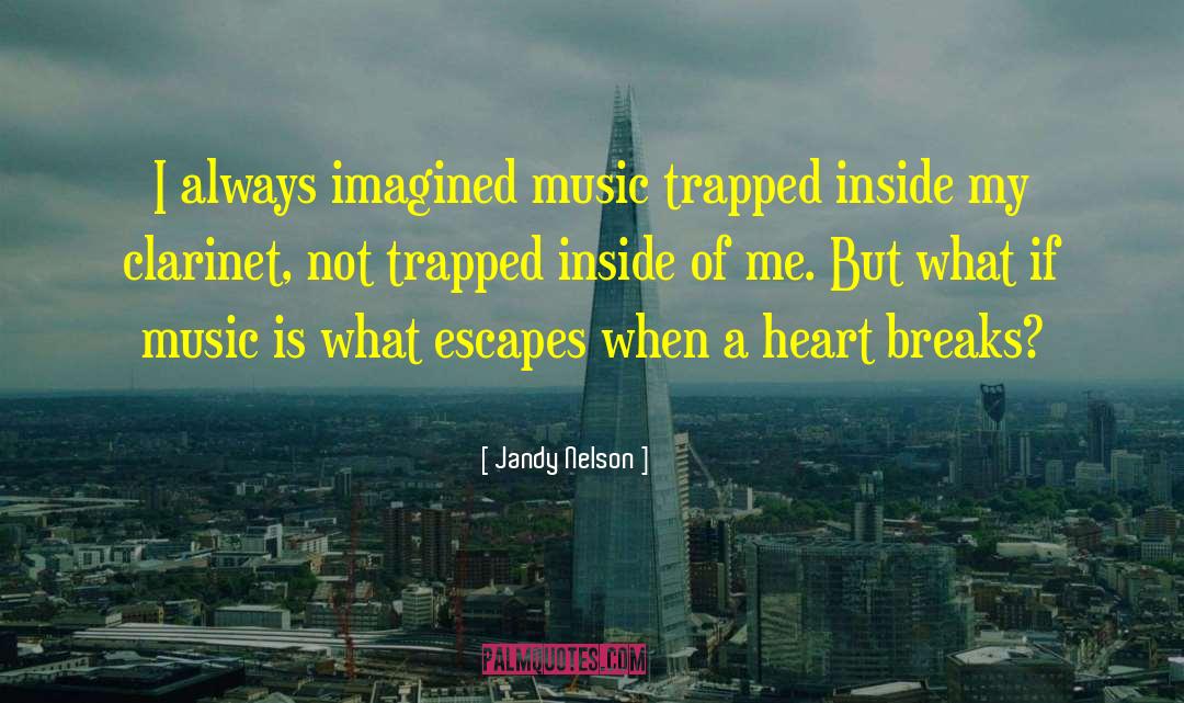 Heart Break quotes by Jandy Nelson