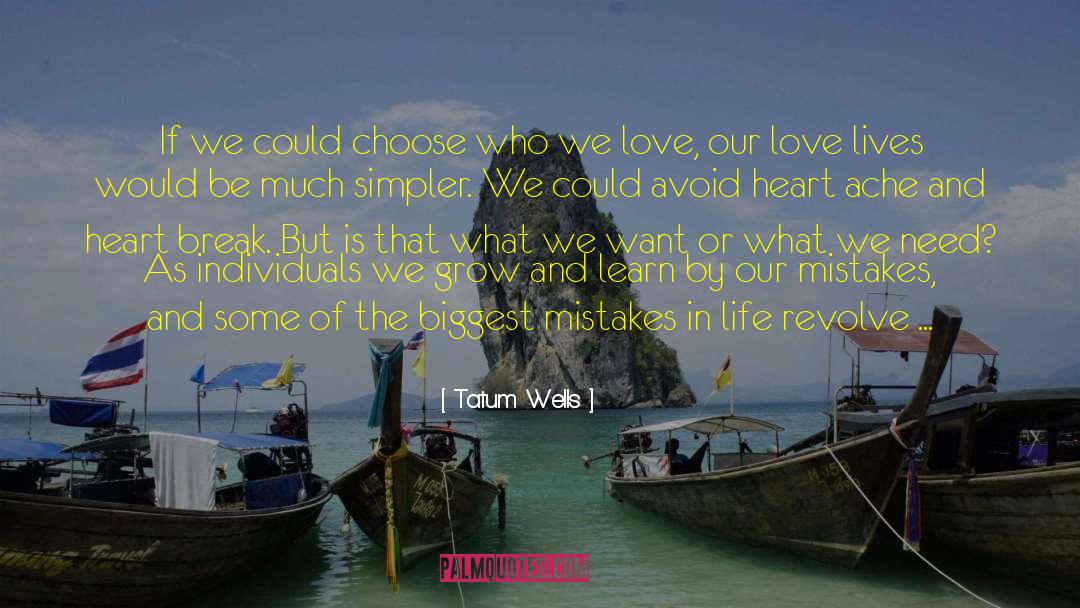 Heart Break quotes by Tatum Wells