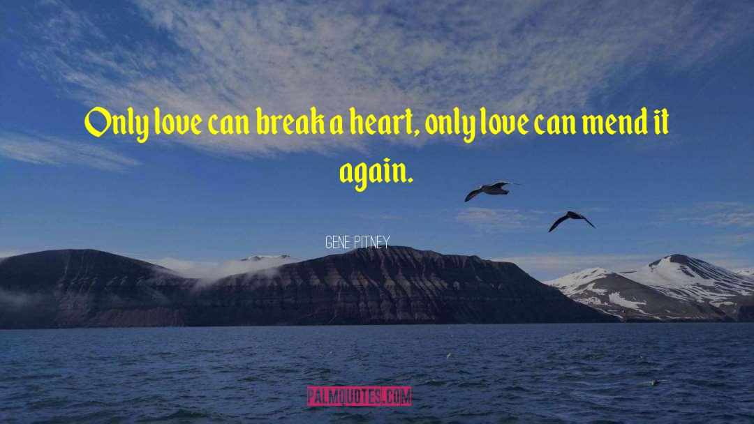 Heart Break quotes by Gene Pitney