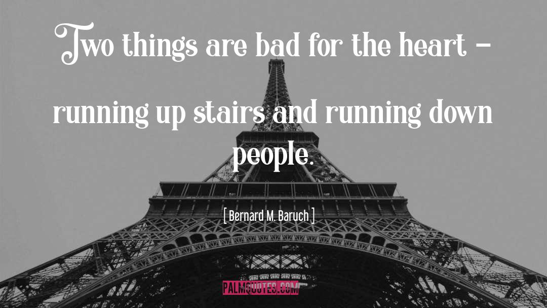 Heart Broke quotes by Bernard M. Baruch