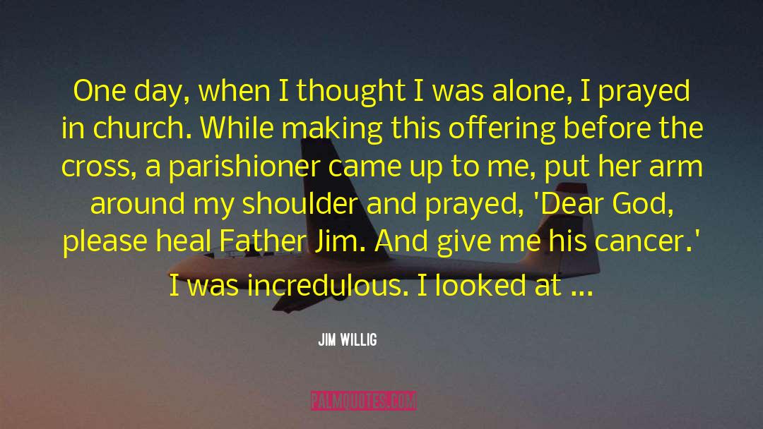 Heart Broke quotes by Jim Willig