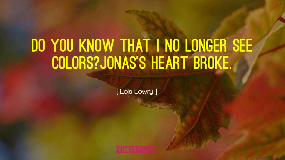 Heart Broke quotes by Lois Lowry