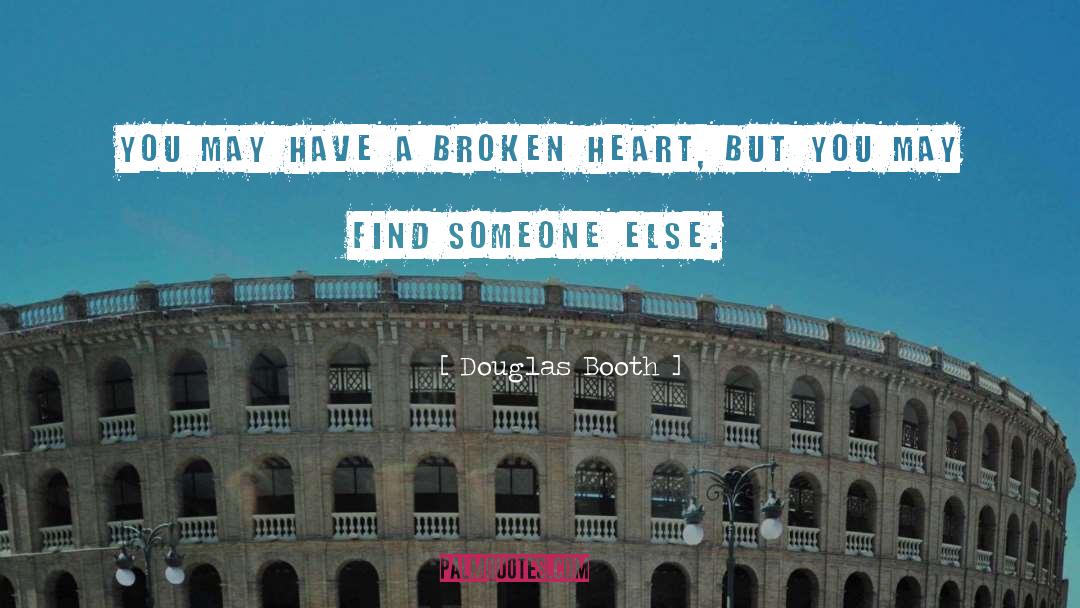 Heart Broken quotes by Douglas Booth