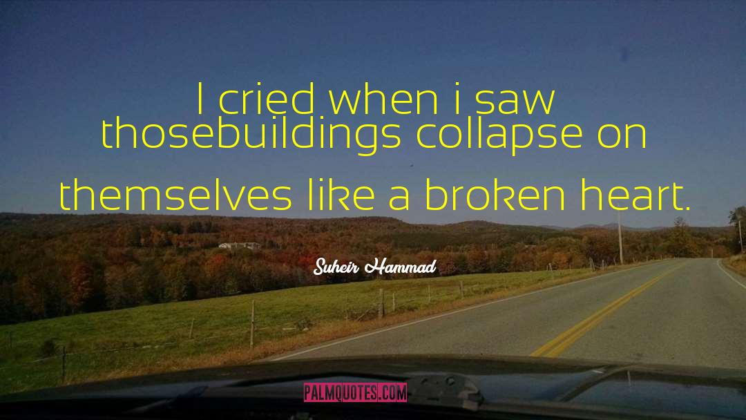 Heart Broken quotes by Suheir Hammad