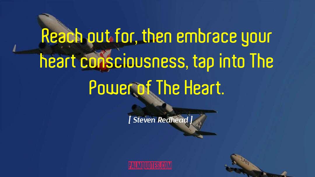 Heart Consciousness quotes by Steven Redhead