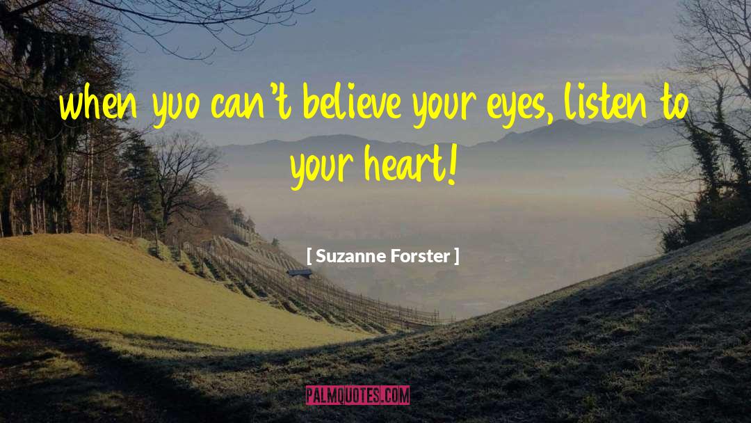 Heart Consciousness quotes by Suzanne Forster