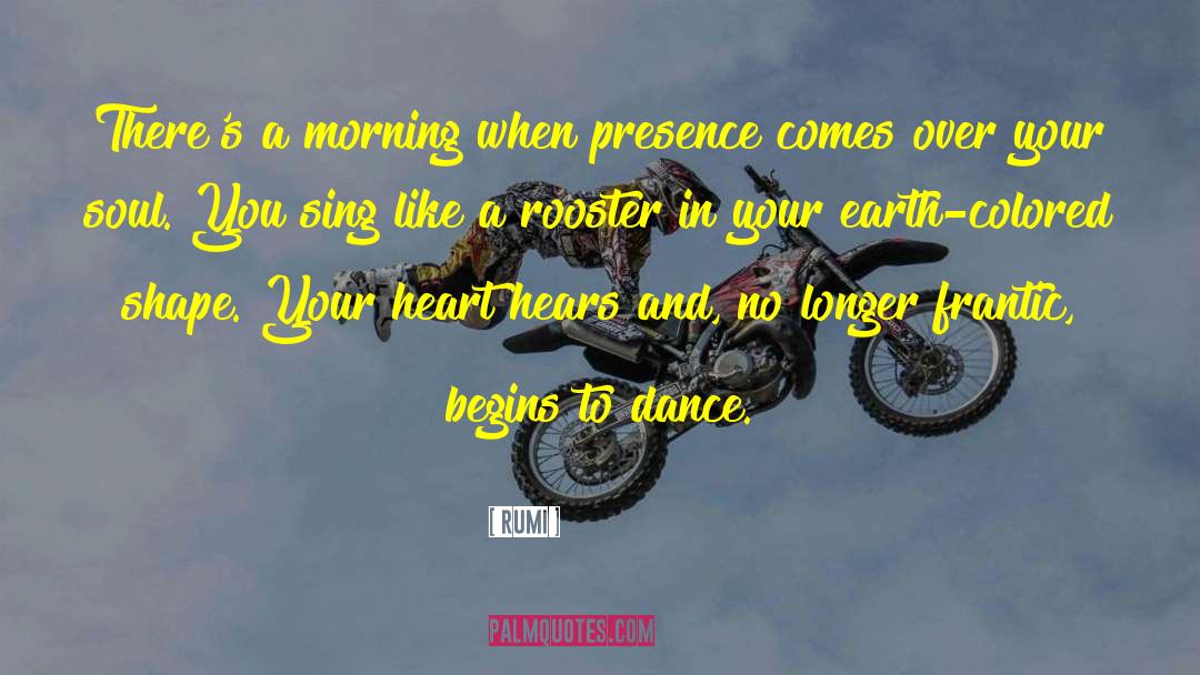 Heart Dance Like A Flower quotes by Rumi