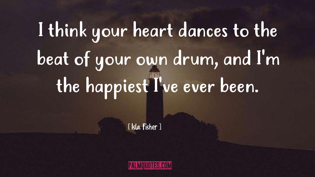Heart Dances quotes by Isla Fisher