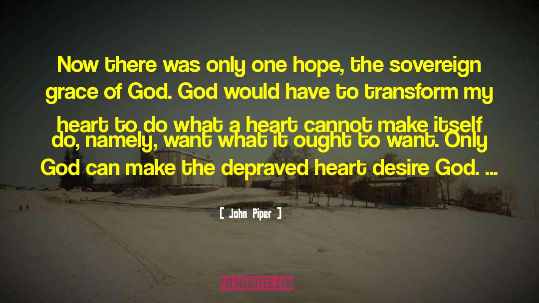 Heart Desire quotes by John Piper