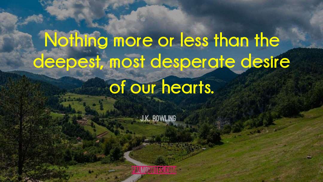 Heart Desire quotes by J.K. Rowling