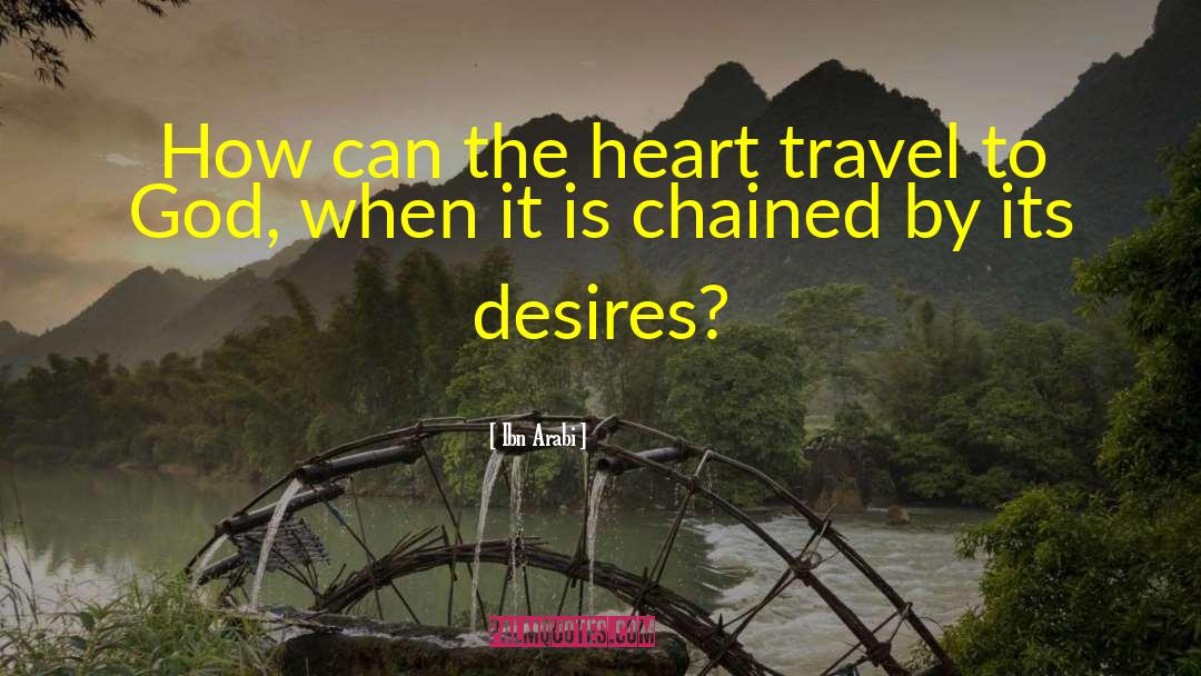 Heart Desire quotes by Ibn Arabi