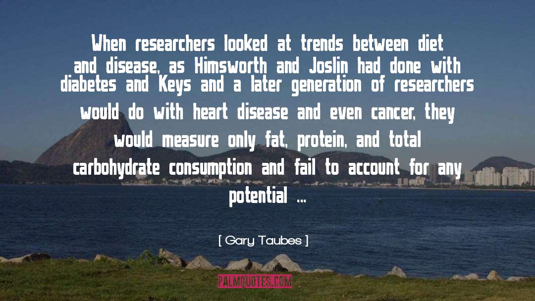 Heart Disease quotes by Gary Taubes