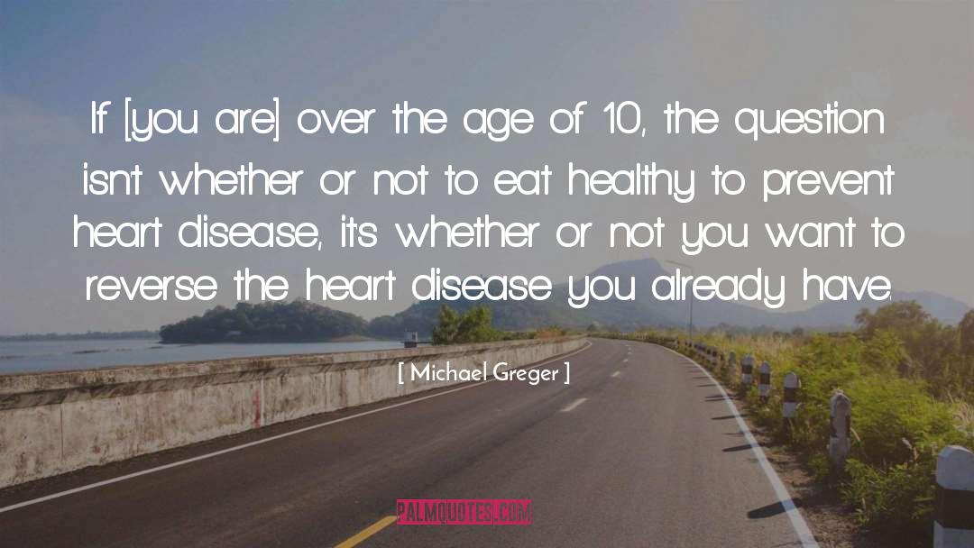 Heart Disease quotes by Michael Greger