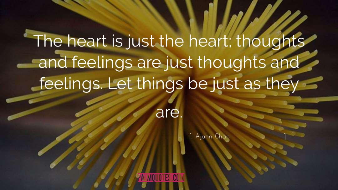 Heart Feelings quotes by Ajahn Chah