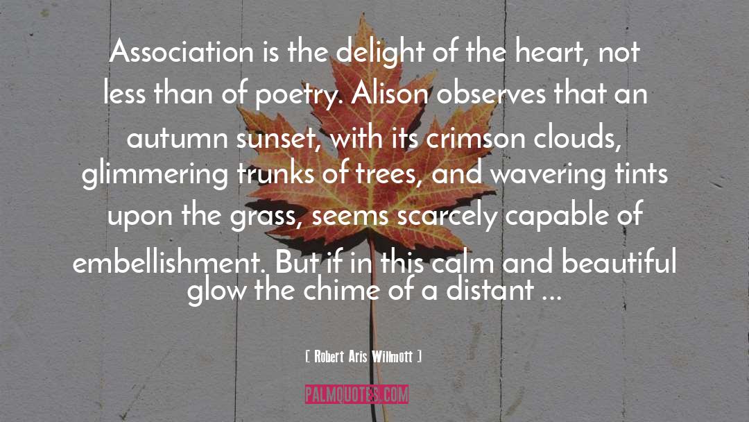 Heart Feelings quotes by Robert Aris Willmott