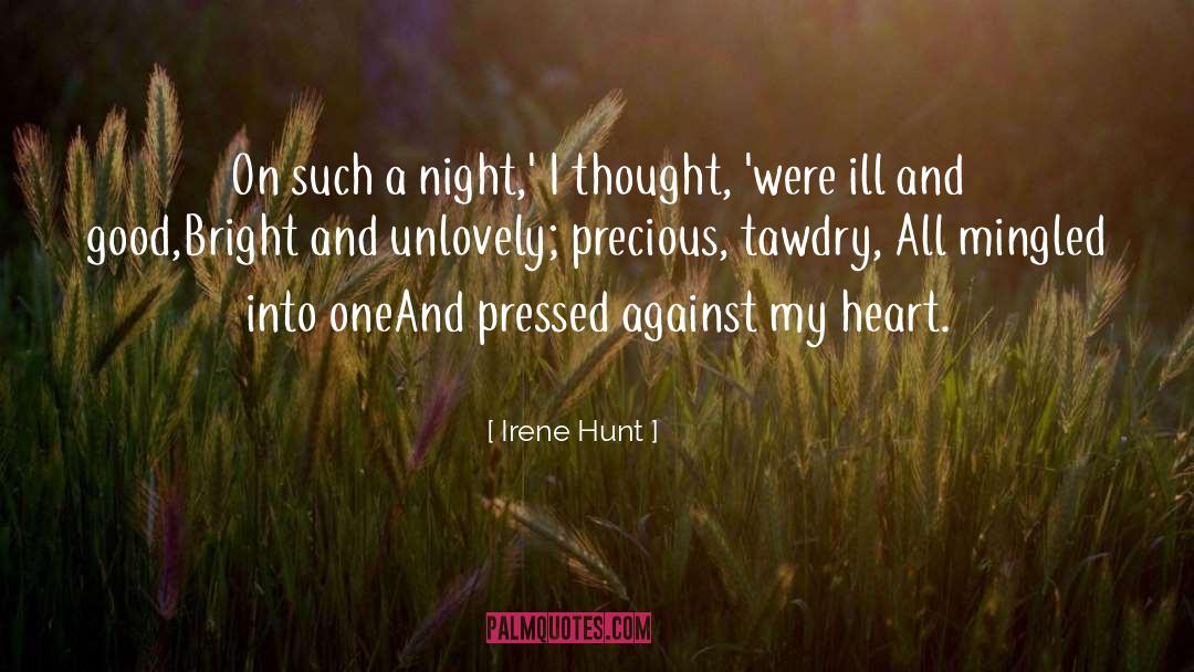 Heart Feelings quotes by Irene Hunt