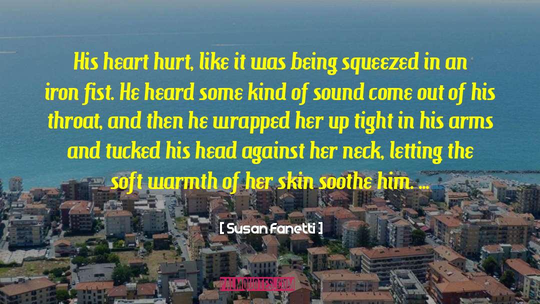 Heart Hurt quotes by Susan Fanetti