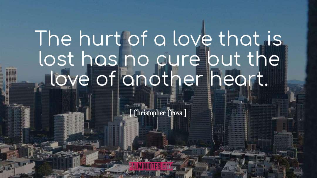 Heart Hurt quotes by Christopher Cross