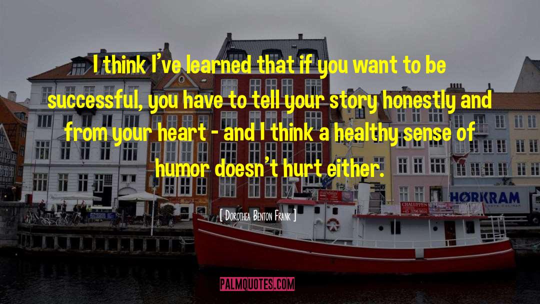 Heart Hurt quotes by Dorothea Benton Frank