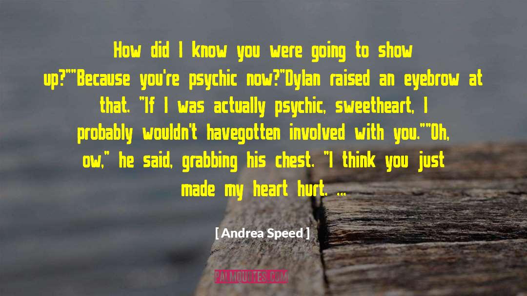 Heart Hurt quotes by Andrea Speed
