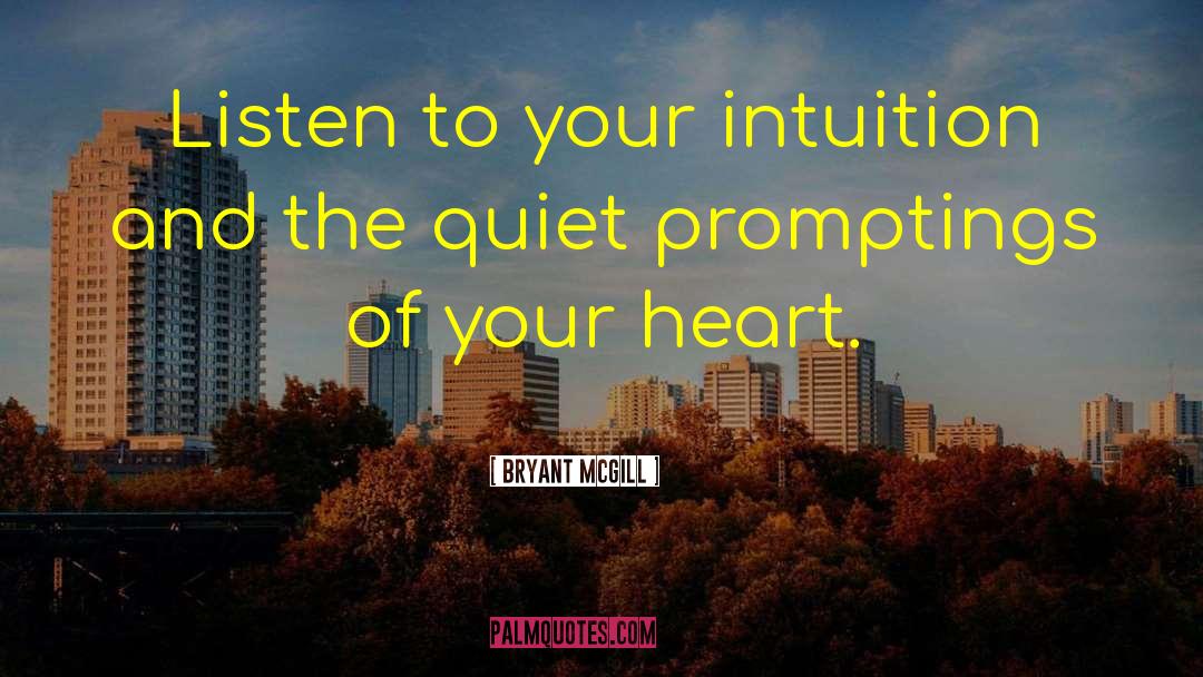 Heart Intuition quotes by Bryant McGill