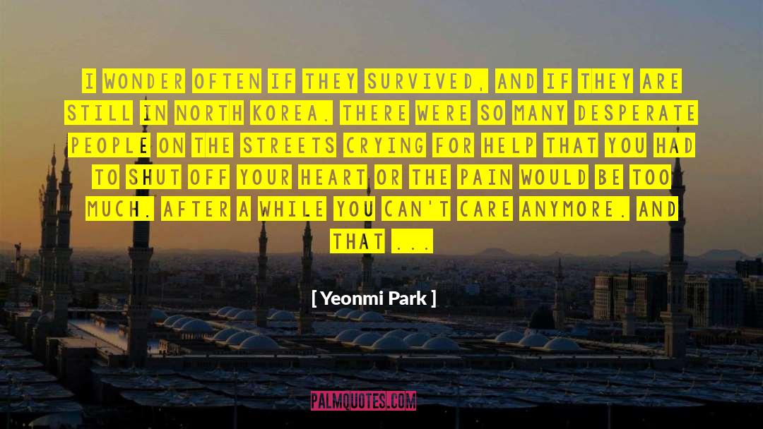 Heart Is Breaking quotes by Yeonmi Park