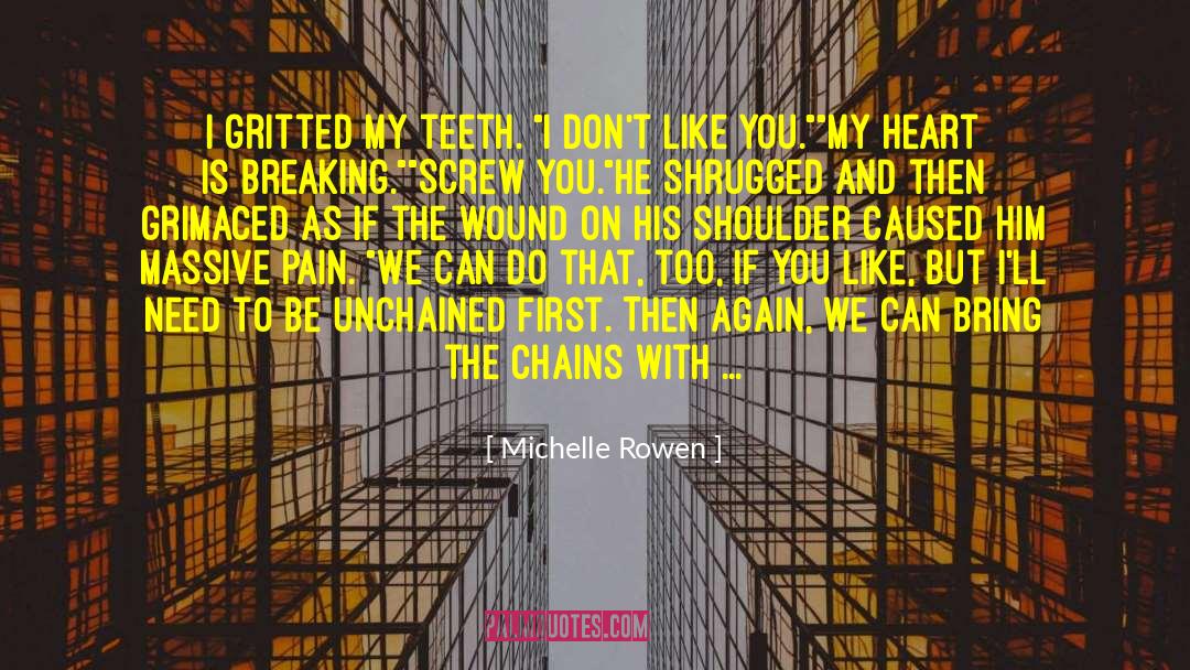 Heart Is Breaking quotes by Michelle Rowen