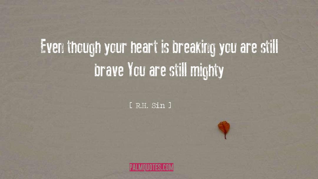 Heart Is Breaking quotes by R.H. Sin