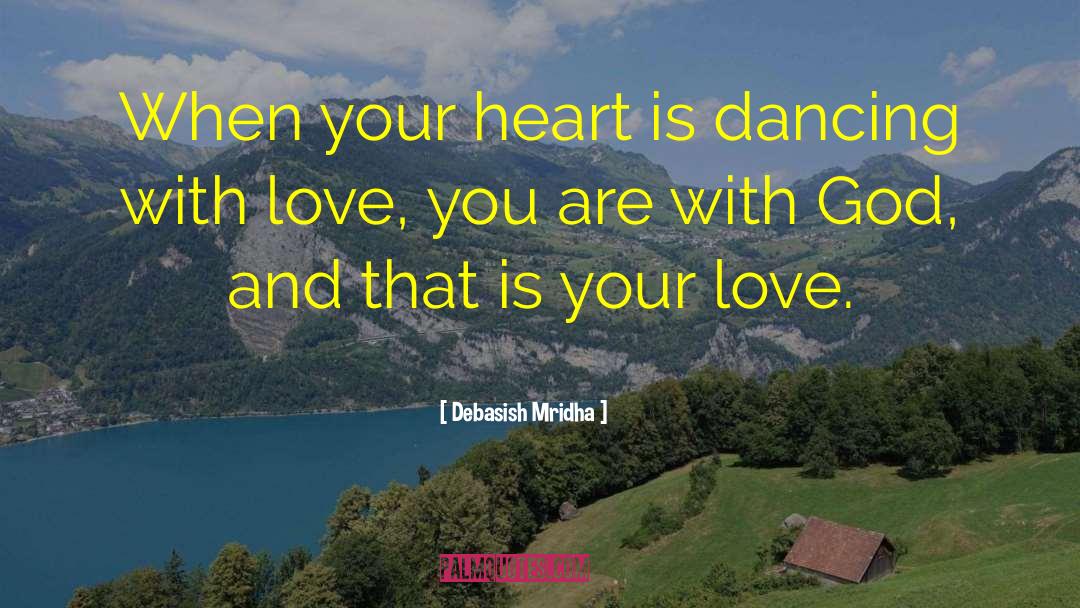 Heart Is Dancing quotes by Debasish Mridha