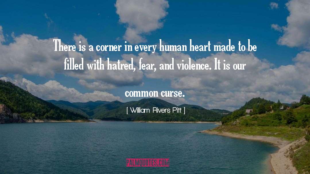 Heart Is Filled With Love quotes by William Rivers Pitt