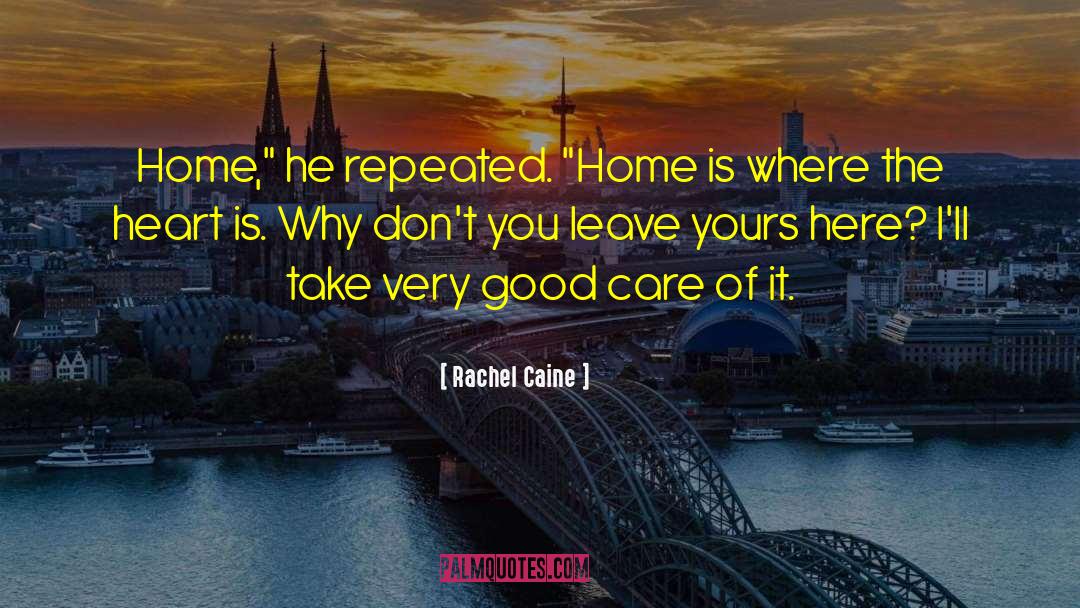 Heart Is Where The Home Is quotes by Rachel Caine