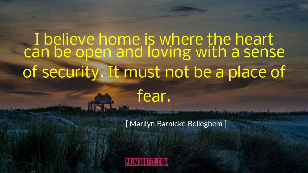 Heart Is Where The Home Is quotes by Marilyn Barnicke Belleghem