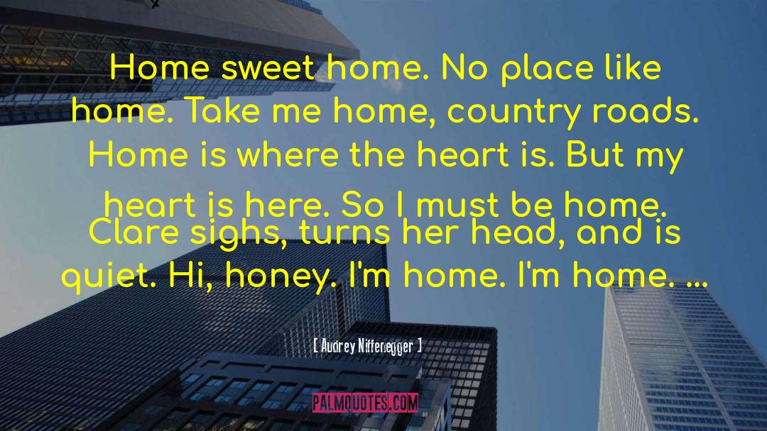 Heart Is Where The Home Is quotes by Audrey Niffenegger