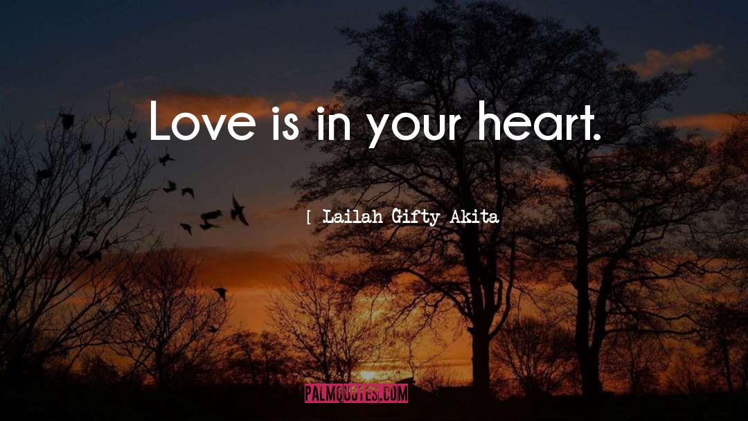 Heart Love quotes by Lailah Gifty Akita