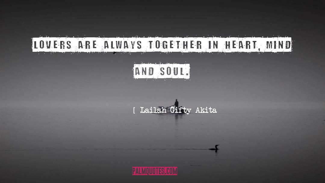 Heart Mind And Soul quotes by Lailah Gifty Akita