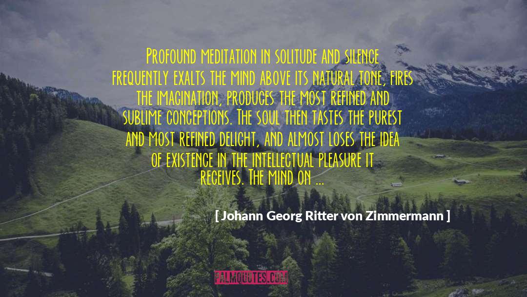 Heart Mind And Soul quotes by Johann Georg Ritter Von Zimmermann