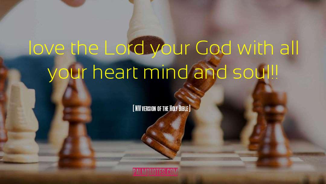 Heart Mind And Soul quotes by NIV Version Of The Holy Bible