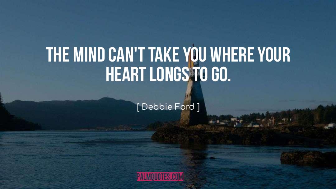 Heart Mind quotes by Debbie Ford