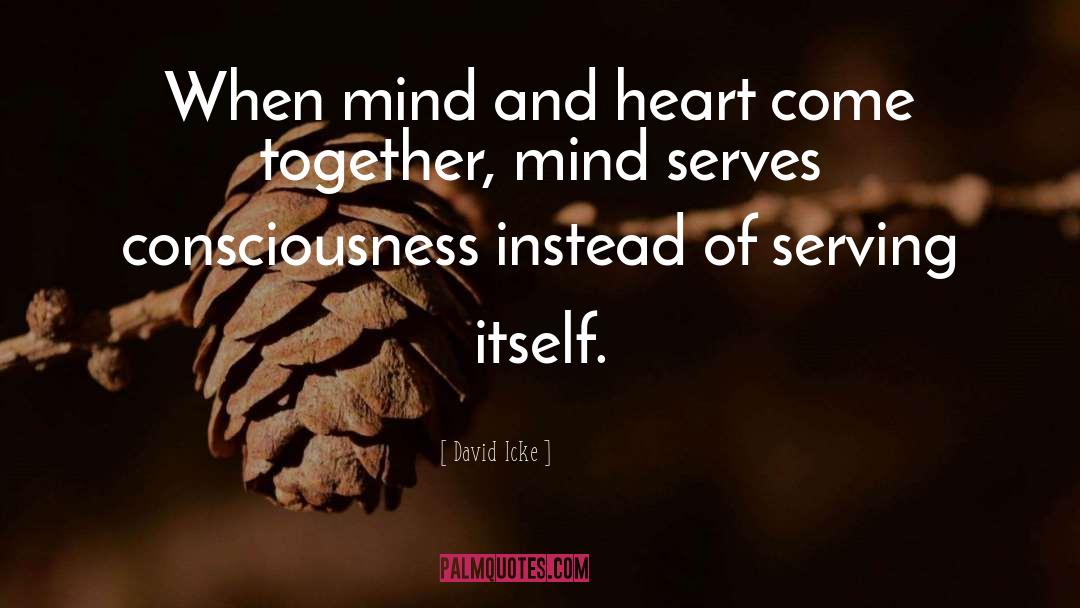 Heart Mind quotes by David Icke