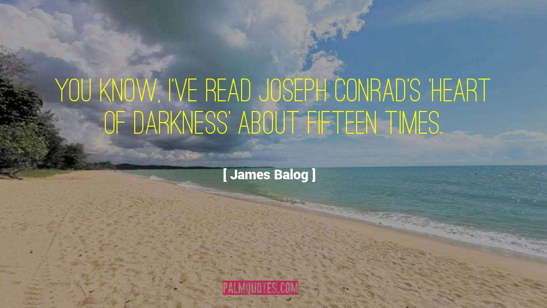 Heart Of Darkness quotes by James Balog