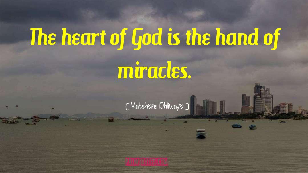Heart Of God quotes by Matshona Dhliwayo