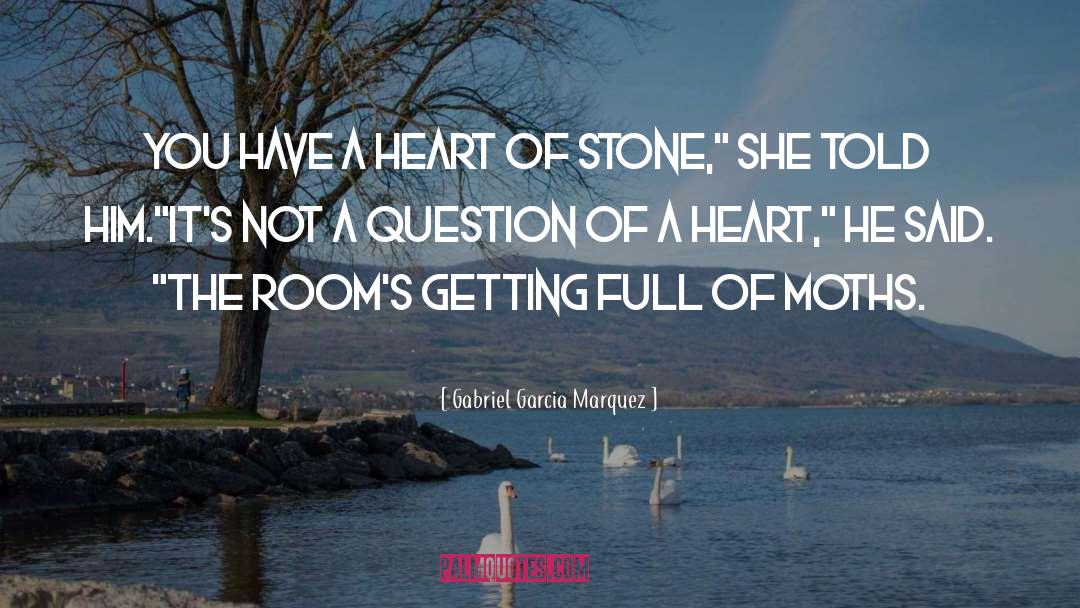 Heart Of Stone quotes by Gabriel Garcia Marquez