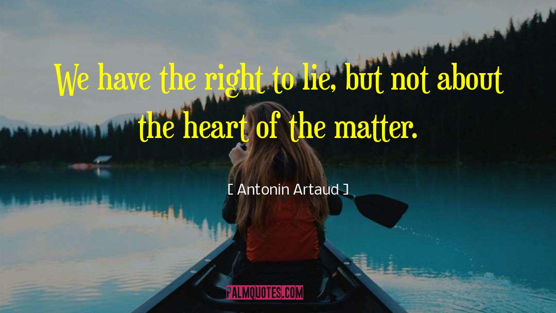 Heart Of The Matter quotes by Antonin Artaud