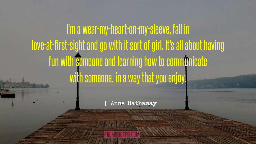 Heart On My Sleeve quotes by Anne Hathaway