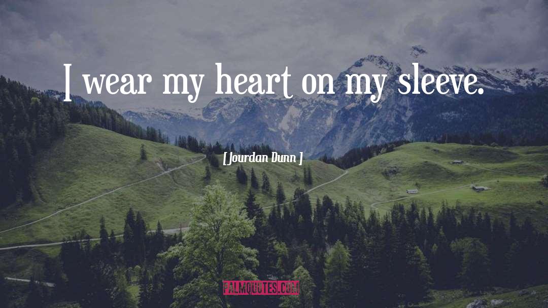 Heart On My Sleeve quotes by Jourdan Dunn