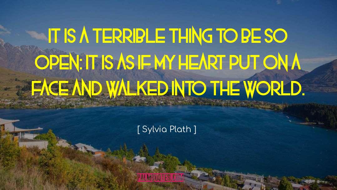 Heart On My Sleeve quotes by Sylvia Plath