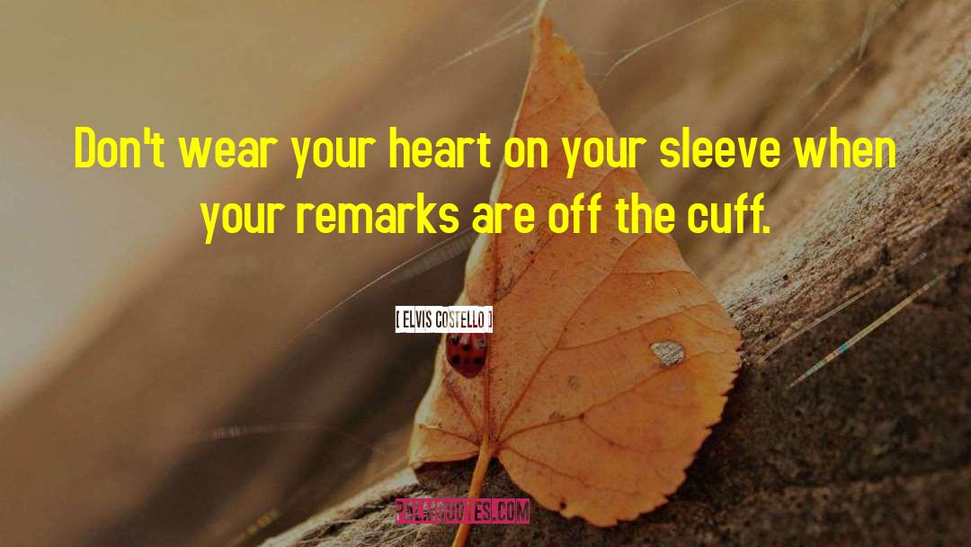 Heart On Your Sleeve quotes by Elvis Costello