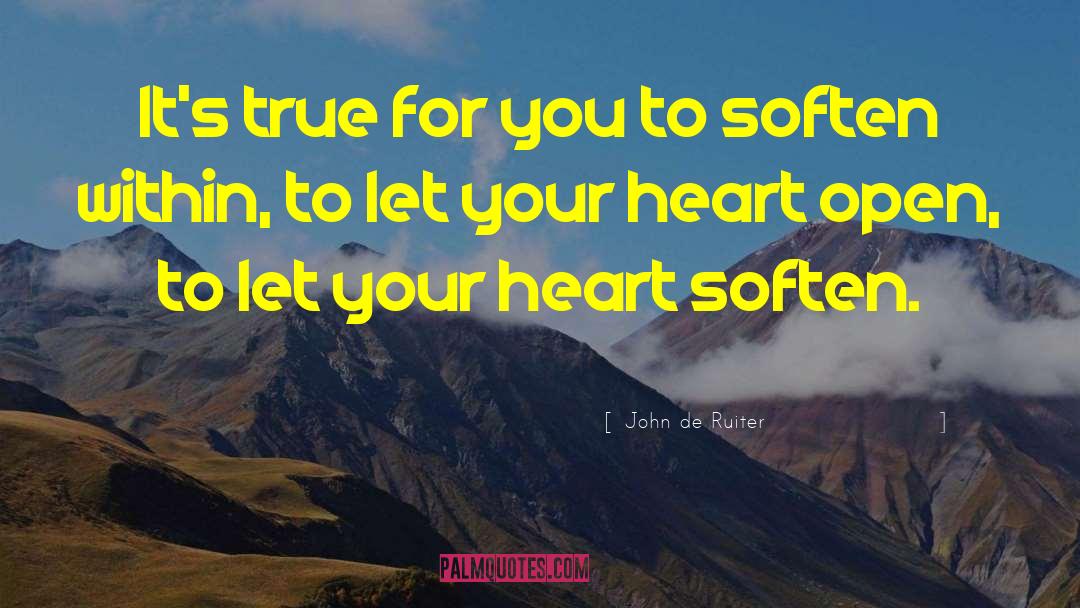Heart Open quotes by John De Ruiter