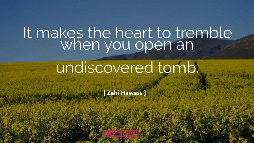 Heart Open quotes by Zahi Hawass